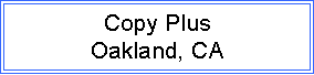 Text Box: Copy PlusOakland, CA